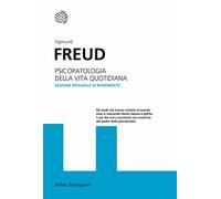 Psicopatologia della vita quotidiana. Ediz. integrale (I grandi pensatori)