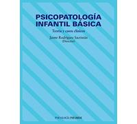 Psicopatología infantil básica: Teoría y casos clínicos (Psicología)