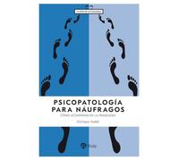Psicopatología para náufragos: Cómo acompañar en la fragilidad (Claves)