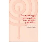 Psicopatología y Atmósferas: Antes del sujeto y del mundo: 44 (Los Libros del CTP)