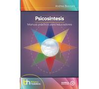 Psicosíntesis. Manual práctico para educadores: 55 (Holística)