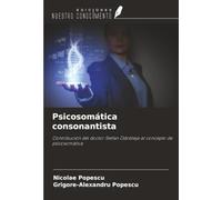 Psicosomática consonantista: Contribución del doctor Stefan Odobleja al concepto de psicosomática