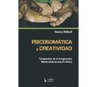 Psicosomatica y creatividad (terapeutica de la imaginacion material-dinamica)