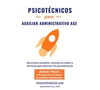 Psicotécnicos para Auxiliar Administrativo AGE: Ejercicios resueltos, simulacros de examen y técnicas para dominar los psicotécnicos