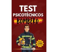 Psicotécnicos para Bomberos: +2000 ejercicios: razonamiento mecánico, espacial, numérico y memoria. Incluye QR con vídeos explicativos, trucos y consejos.