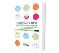 Psicoterapia breve con niños y adolescentes: Psicoterapia infantojuvenil (OTROS LIBROS PARA ADULTOS)