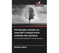 Psicoterapia centrata sul corpo IKP e terapia breve orientata alla soluzione