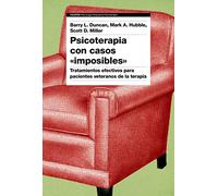 Psicoterapia con casos "imposibles": Tratamientos efectivos para pacientes veteranos de la terapia (Psicología Psiquiatría Psicoterapia)