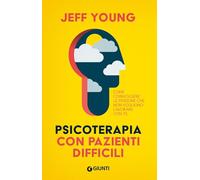 Psicoterapia con pazienti difficili. Come coinvolgere le persone che non vogliono lavorare con te (Saggi. Psicologia)
