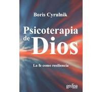 Psicoterapia de Dios: La fe como resiliencia: 000137 (Libertad y Cambio)