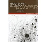 Psicoterapia de grupo, psicoterapia de grupo on line: Teoría, técnica e investigación (Psicoterapias)