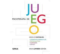 Psicoterapia de juego: Desde los enfoques cognitivo-conductual, psicoanalítico, humanista, gestalt (SIN COLECCION)