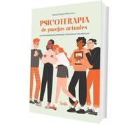 Psicoterapia de parejas actuales: Nuevos modelos relacionales y estrategias terapéuticas (SENTILIBROS)