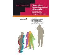 Psicoterapia De Vinculación Emocional Validante (Vev). Intervención con Jóvenes vulnerables, en riesgo y conflicto Social (Psicoterapias)