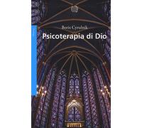Psicoterapia di Dio (Saggi. Psicologia)