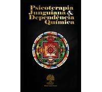 Psicoterapia Junguiana & Dependência Química