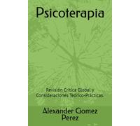 Psicoterapia: Revisión Crítica Global y Consideraciones Teórico-Prácticas.: 7 (Una mirada desde la Psiquiatria Forense)