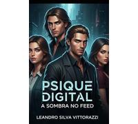 Psique Digital: A sombra no Feed