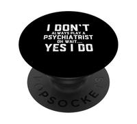 Psiquiatra Oh Wait Psiquiatría Profesional de la Salud Mental PopSockets PopGrip Adhesivo