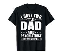 Psiquiatra Papá MD Psiquiatría Mental Doctor Día del Padre Camiseta