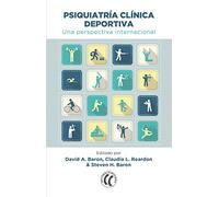 Psiquiatría clínica deportiva. Una perspectiva internacional (SIN COLECCION)