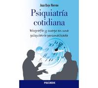 Psiquiatría cotidiana: Biografía y cuerpo en una psiquiatría personalizada (Biblioteca Universitaria)