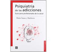 Psiquiatria De Las Adicciones Guia Para Profesionales De La Salud: Guia Para Profesionales De La Salud / Guidelines for Health Professionals (Biblioteca Salud)