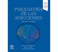 Psiquiatría de las adicciones: Revisión integral