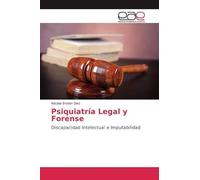 Psiquiatría Legal y Forense: Discapacidad Intelectual e Imputabilidad