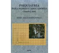 Psiquiatria Para Padres Y Educadores: Ciencia Y Arte