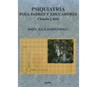 Psiquiatría padres y educadores: Ciencia y arte: 91 (Educación Hoy Estudios)
