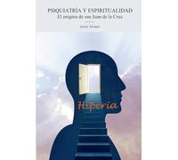 Psiquiatría y espiritualidad: El enigma de san Juan de la Cruz (La hperia)