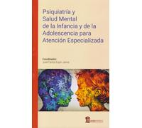 Psiquiatría y Salud Mental de la Infancia y Adolescencia para Atención Especializada