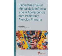 Psiquiatría y Salud Mental de la Infancia y de la Adolescencia para Pediatría y Atención Primaria