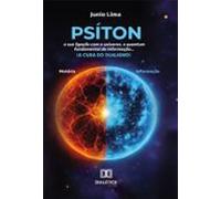 Psíton A Sua Ligação Com O Universo O Quantum Da Psique... (ebook)