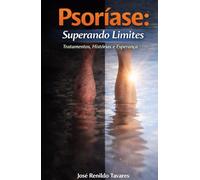 PSORÍASE: Superando Limites: Tratamentos, Histórias e Esperança