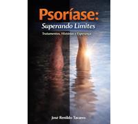 PSORÍASE: Superando Limites: Tratamentos, Histórias e Esperança