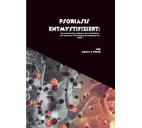 Psoriasis entmystifiziert: Ein umfassender Leitfaden zum Verständnis der Symptome, Behandlung, Bewältigung und mehr!