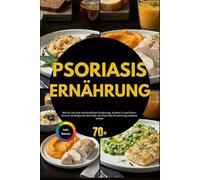 Psoriasis Ernährung: Wie Du mit anti-entzündlicher Ernährung, Vitamin D und Darm-Immun-Strategie die Aktivität von Psoriasis Ernaehrung messbar senkst