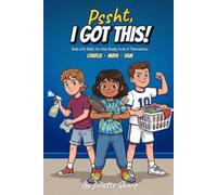 Pssht, I Got This!: Real-Life Skills for Kids Ready to Do It Themselves