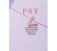 PSY: Un fragmento que busca comprender aquello que nos mueve y nos trasciende