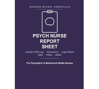 Psych Nurse Report Sheet: Inpatient Psychiatric Shift Log with Safety Precautions, Legal Status, MSE Snapshot, PRN Tracking & SBAR Handoff - 110 ... Report Sheets (Nursing School Essentials)
