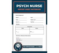 Psych Nurse Report Sheet Notebook: Psychiatric Mental Health Nursing Report Sheets | Patient Care Record Logbook | Clinical Notes Tracker | Medical Forms Journal