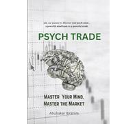 Psych Trade: Mastering the Inner Game of Trading