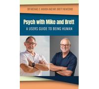 Psych with Mike and Brett: A Users Guide to Being Human