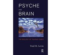 Psyche and Brain: The Biology of Talking Cures