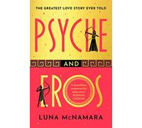 Psyche & Eros: The spellbinding Greek mythology retelling that everyone’s talking about!
