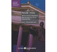 Psyché y polis: Retos socio-político-psicológicos de la educación (Diálogos Intelectuales del Siglo XXI)