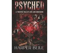 Psyched: A Twisted Tale of Love and Obsession