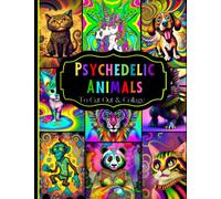 Psychedelic Animals To Cut Out And Collage: Original Design Collection in Many Different Shapes and Sizes For Junk Journals, Scrapbooking, Card ... (Extraordinary Things To Cut Out And Collage)